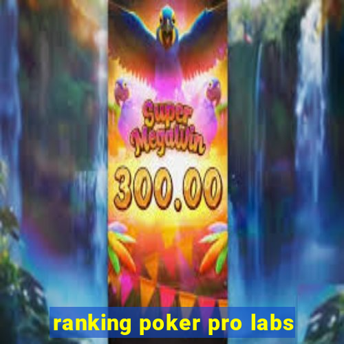 ranking poker pro labs